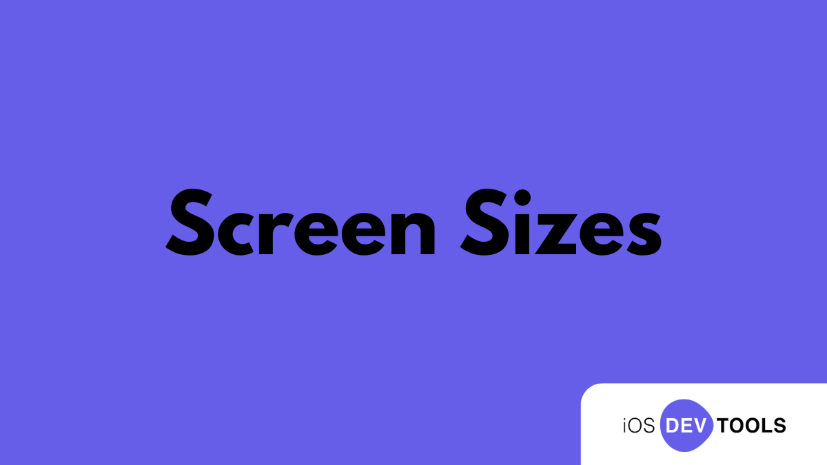 Screen Sizes: Create the Right Size Assets for Your Apps